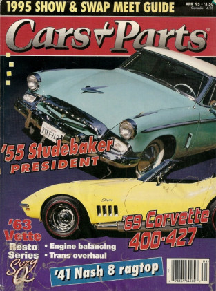 CARS & PARTS 1995 APR - 55 PRESIDENT, 41 AMBASSADOR 8, 68 427 VETTE